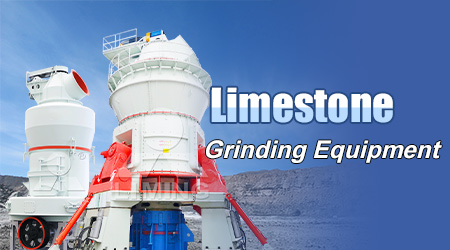 Limestone Grinding Mill | Processing Technology | Price & Manufacturer